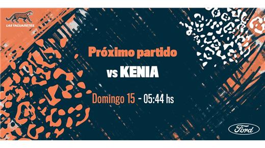 EN LA MADRUGADA DEL DOMINGO LAS YAGUARETÉS SE MIDEN CON LAS LOCALES, KENIA, BUSCANDO MANTENER EL INVICTO